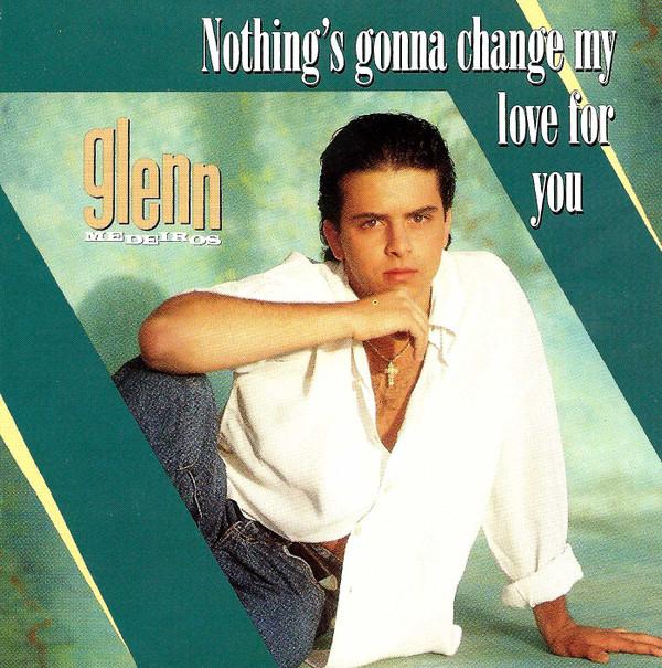Glenn Medeiros - Nothing's Gonna Change My Love For You