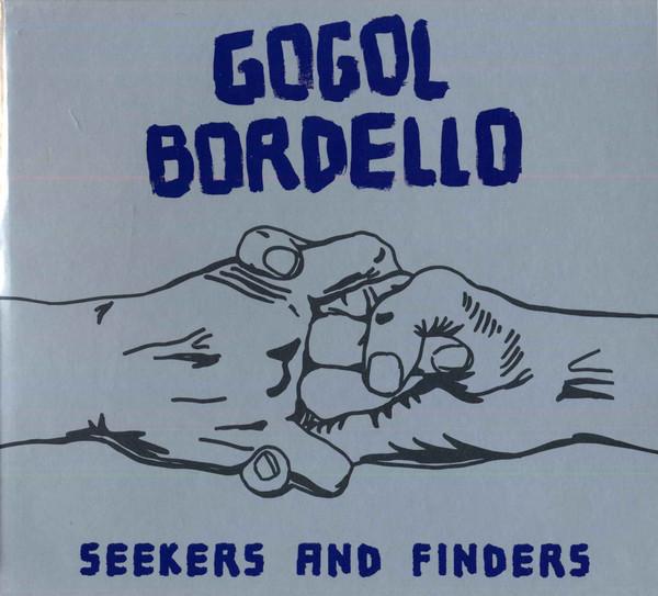 Gogol Bordello - Seekers And Finders
