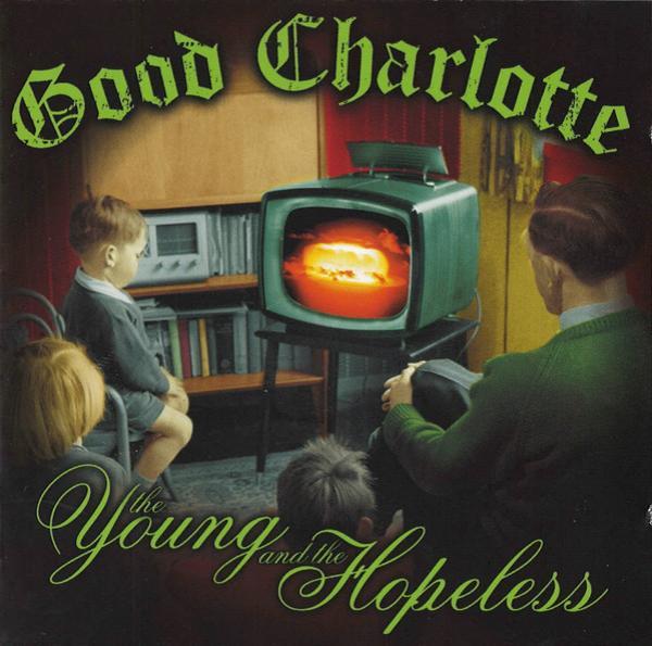 Good Charlotte - The Young And The Hopeless