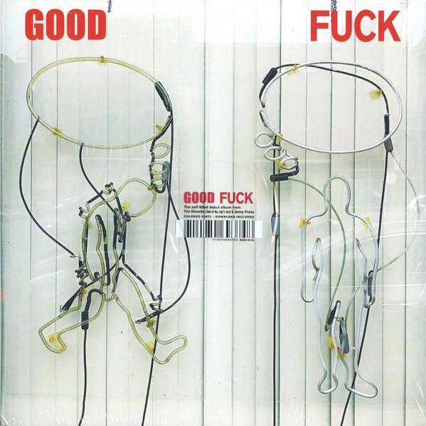 Good Fuck - Good Fuck