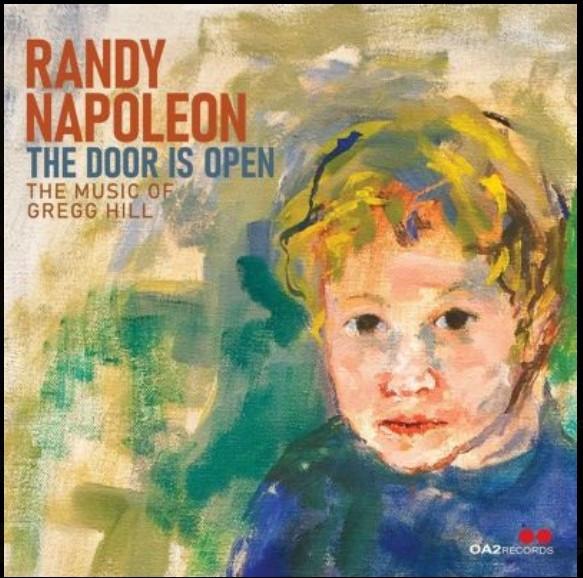 Gregg Hill (3), Randy Napoleon - The Door Is Open: The Music Of Gregg Hill