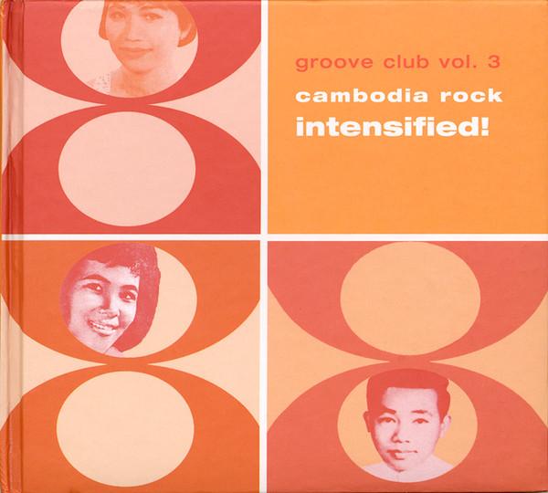  - Groove Club Vol. 3 - Cambodia Rock Intensified!