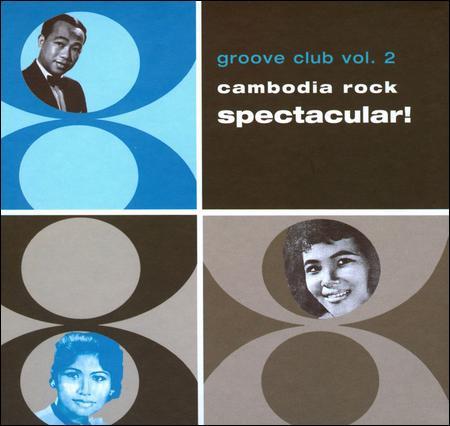  - Groove Club Vol. 2: Cambodia Rock Spectacular!
