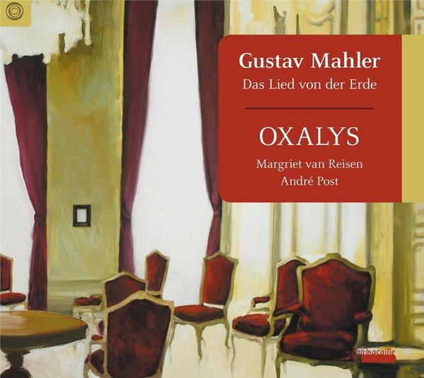 Gustav Mahler, Oxalys, Margriet van Reisen, André Post - Das Lied Von Der Erde