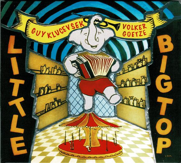 Guy Klucevsek - Little Big Top