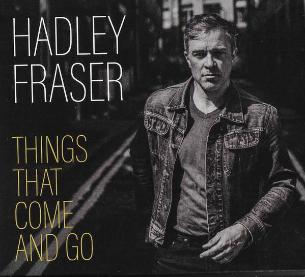 Hadley Fraser - Things That Come And Go