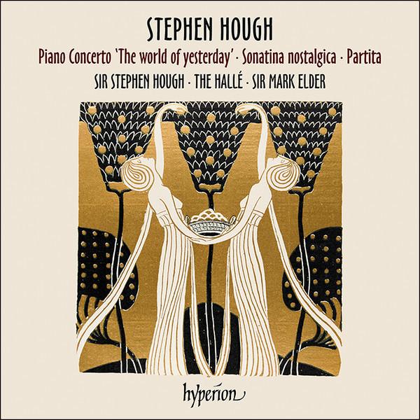 Hallé Orchestra, Stephen Hough, Mark Elder (2) - Piano Concerto, Sonatina & Partita