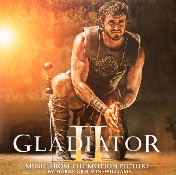 Harry Gregson-Williams - Gladiator II (Music From The Motion Picture)