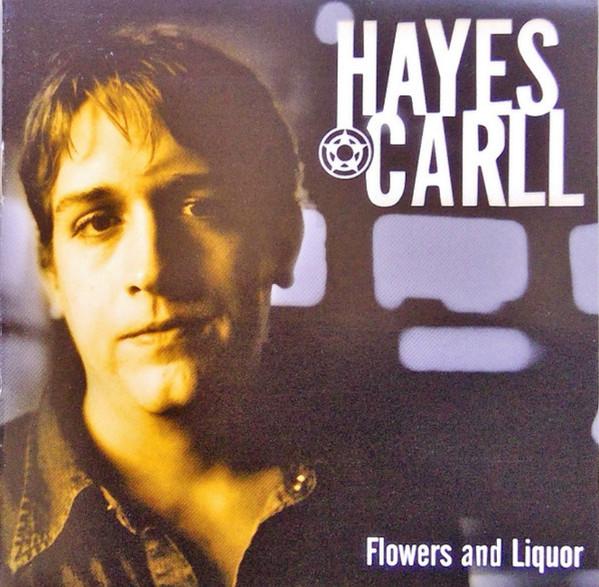 Hayes Carll - Flowers & Liquor
