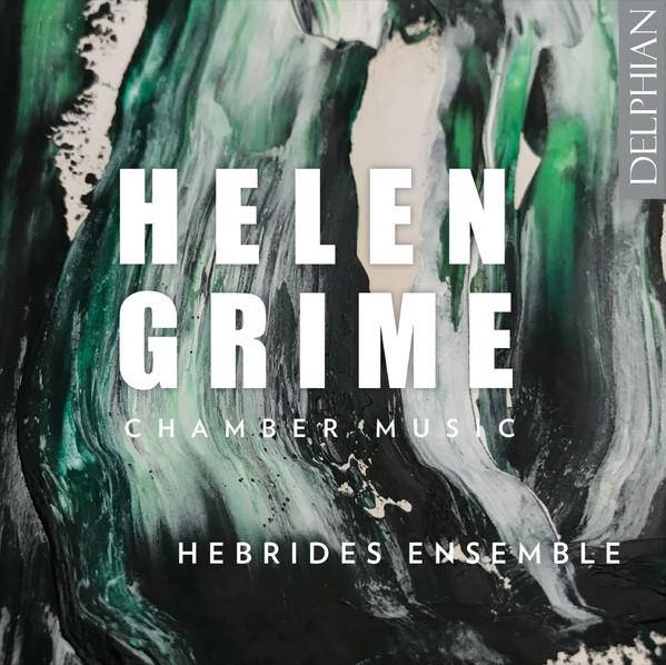 Hebrides Ensemble, Helen Grime - Helen Grime: Chamber Music