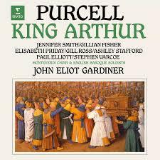 Henry Purcell, John Eliot Gardiner, The Monteverdi Choir, The English Baroque Soloists - King Arthur