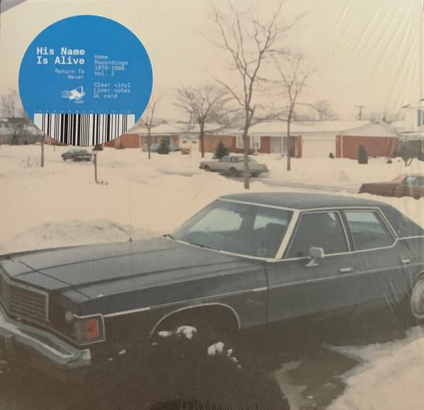 His Name Is Alive - Return To Never (Home Recordings 1979-1986 Vol. 2)