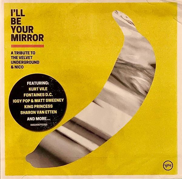  - I'll Be Your Mirror - A Tribute To The Velvet Underground & Nico