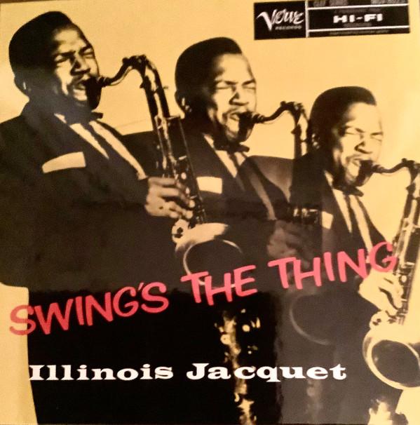 Illinois Jacquet - Swing's The Thing