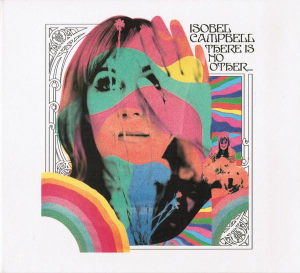 Isobel Campbell - There Is No Other...