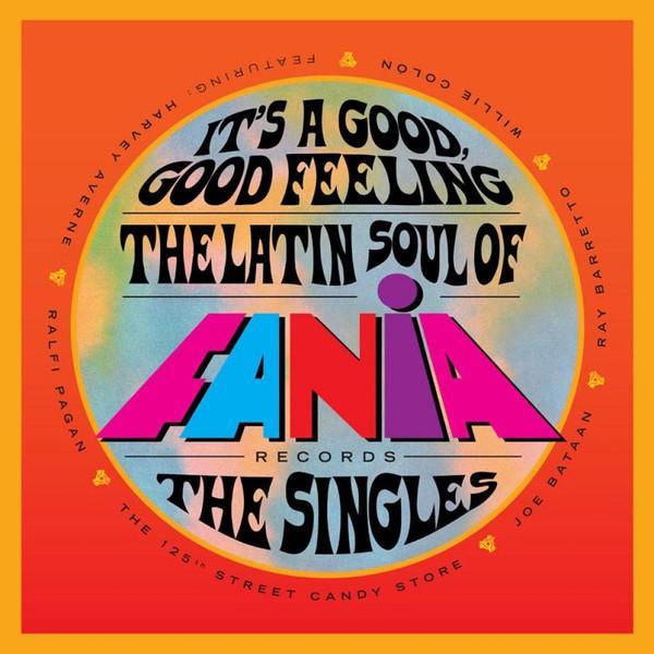  - It's A Good, Good Feeling (The Latin Soul Of Fania Records: The Singles)
