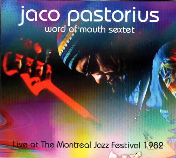 Jaco Pastorius, Word Of Mouth Sextet - Live At The Montreal Jazz Festival 1982