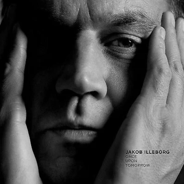 Jakob Illeborg - Once Upon Tomorrow