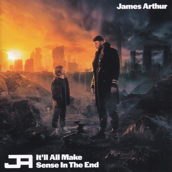 James Arthur  - It'll All Make Sense In The End