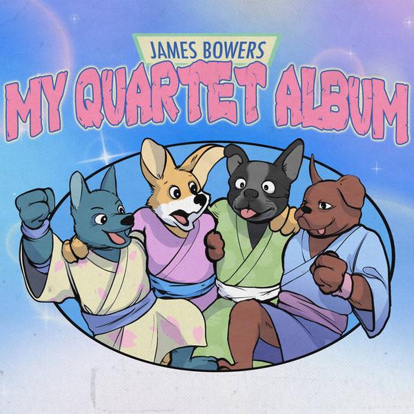 James Bowers (4) - My Quartet Album