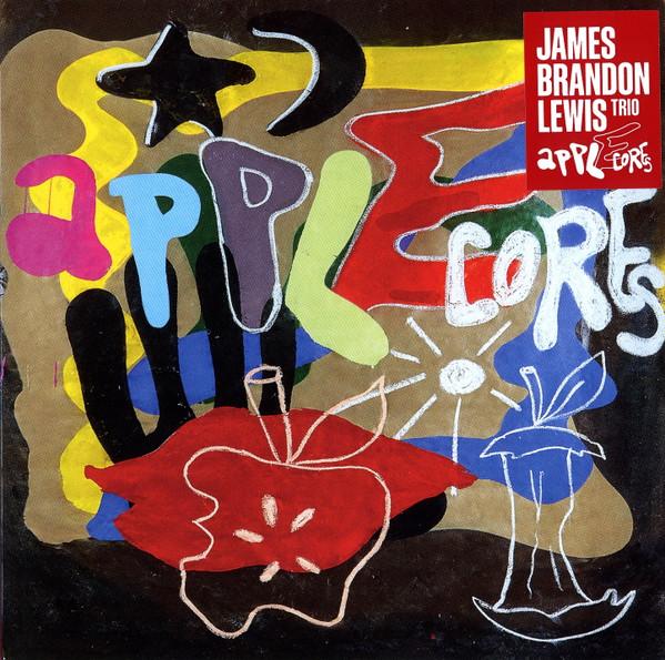 James Brandon Lewis Trio - Apple Cores