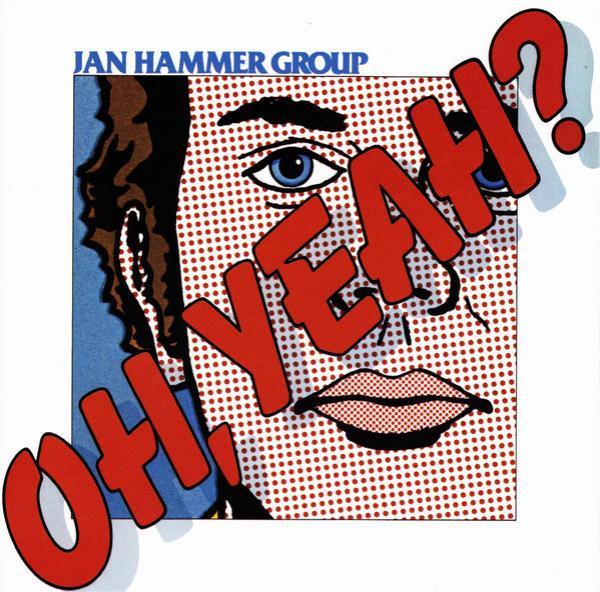 Jan Hammer Group - Oh, Yeah?