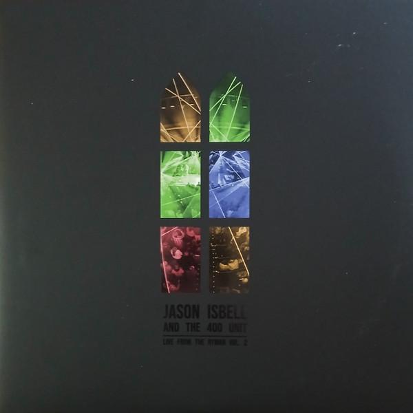 Jason Isbell And The 400 Unit - Live From The Ryman Vol. 2 