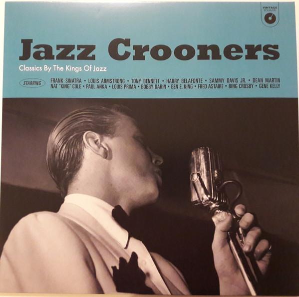 - Jazz Crooners (Classics By The Kings Of Jazz)