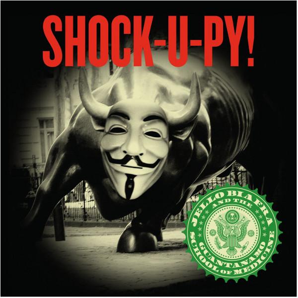 Jello Biafra And The Guantanamo School Of Medicine - Shock-U-Py!