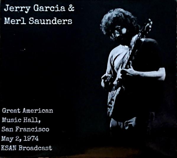 Jerry Garcia, Merl Saunders - Great American Music Hall, San Francisco May 2, 1974 KSAN Broadcast
