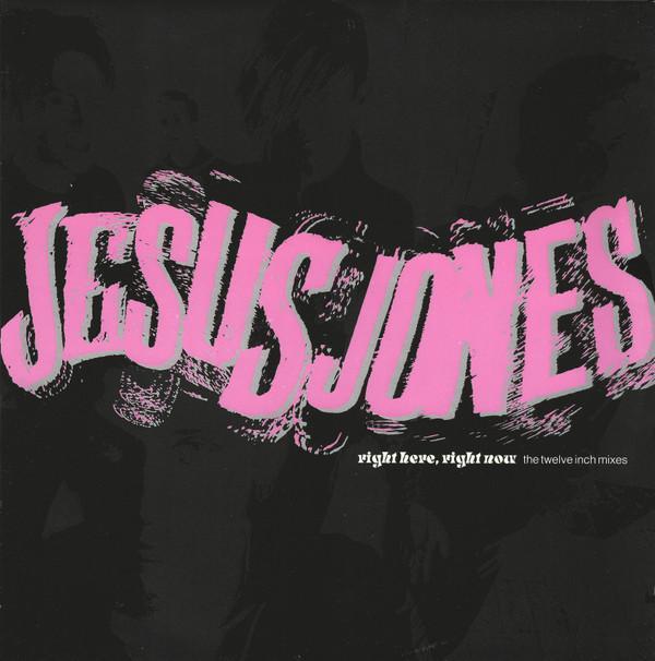 Jesus Jones - Right Here, Right Now (The Twelve Inch Mixes)