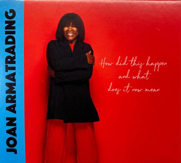 Joan Armatrading - How Did This Happen And What Does It Now Mean
