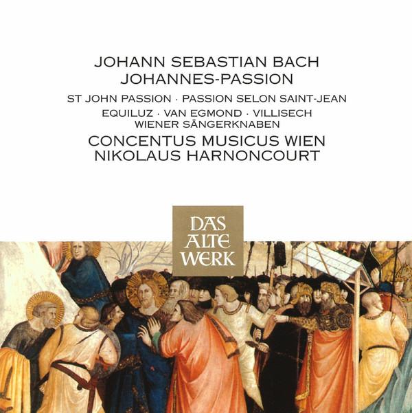 Johann Sebastian Bach, Die Wiener Sängerknaben, Nikolaus Harnoncourt, Kurt Equiluz, Concentus Musicus Wien, Max van Egmond, Jacques Villisech - Johannes-Passion