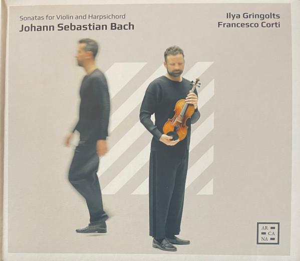 Johann Sebastian Bach, Ilya Gringolts, Francesco Corti - Sonatas For Violin And Harpsichord