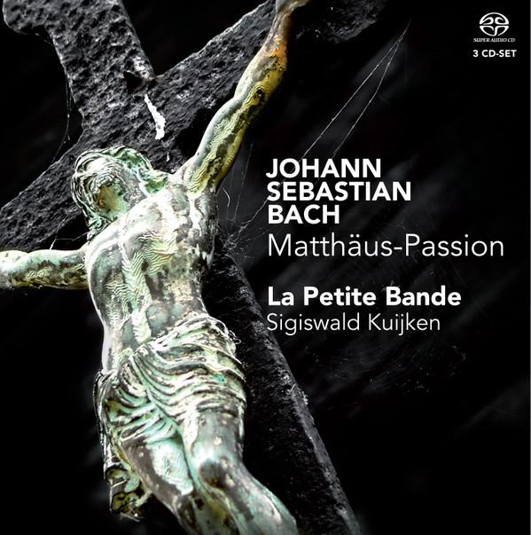 Johann Sebastian Bach, La Petite Bande, Sigiswald Kuijken - Matthäus-Passion BWV 244