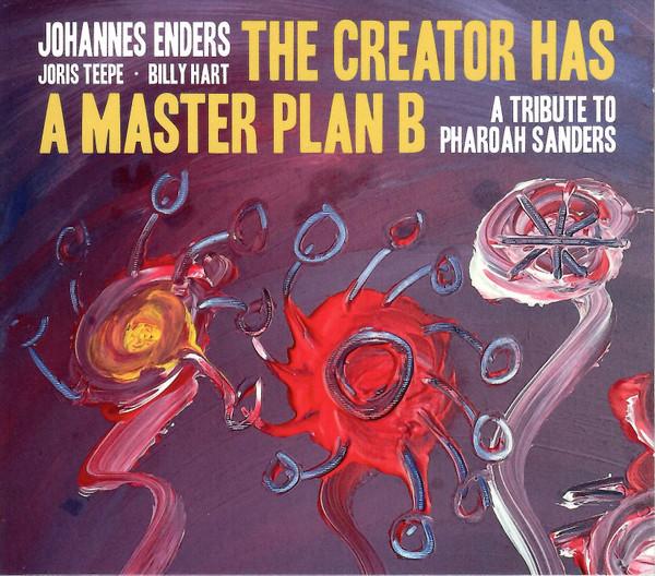 Johannes Enders - The Creator Has A Master Plan B - A Tribute To Pharoah Sanders