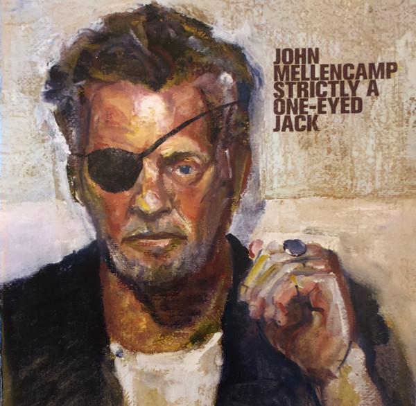 John Cougar Mellencamp - Strictly A One-Eyed Jack