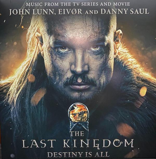John Lunn, Eivør Pálsdóttir, Danny Saul - The Last Kingdom: Destiny Is All (Music From The TV Series And Movie)