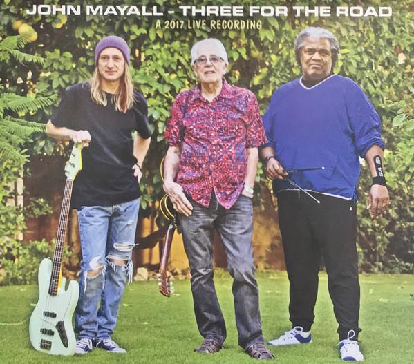 John Mayall - Three For The Road - A 2017 Live Recording