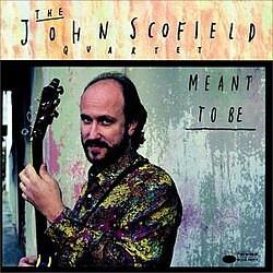 John Scofield Quartet - Meant To Be