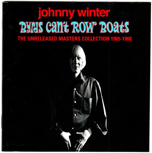 Johnny Winter - Byrds Can't Row Boats