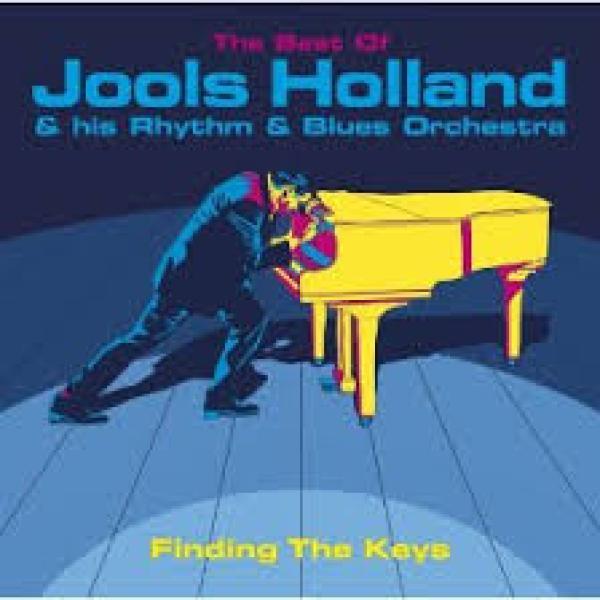 Jools Holland And His Rhythm & Blues Orchestra - Finding The Keys · The Best Of Jools Holland & His Rhythm & Blues Orchestra