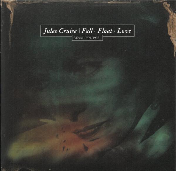 Julee Cruise - Fall • Float • Love: Works 1989-1993