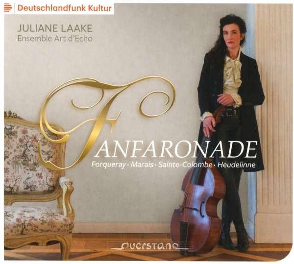Juliane Laake, Art D'echo, Antoine Forqueray, Marin Marais, Jean de Sainte-Colombe, Louis Heudelinne - Fanfaronade 