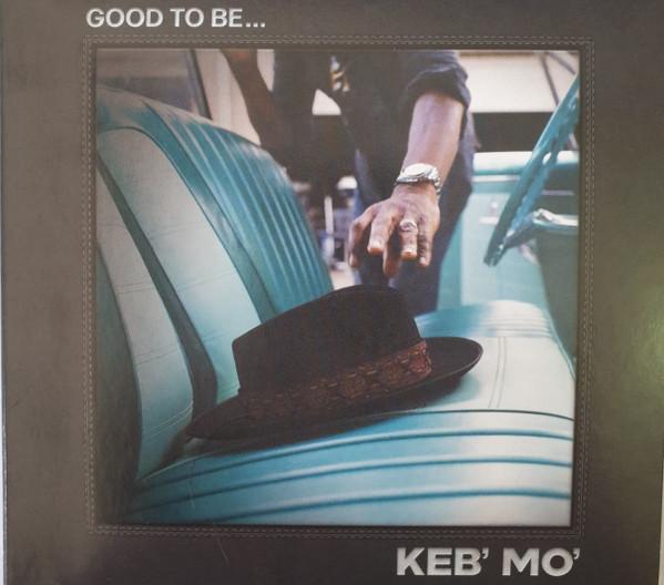 Keb' Mo' - Good To Be...
