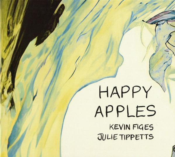 Kevin Figes, Julie Tippetts - Happy Apples