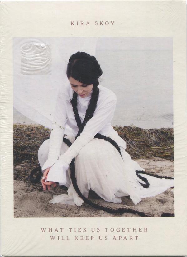 Kira Skov - What Ties Us Together Will Keep Us Apart