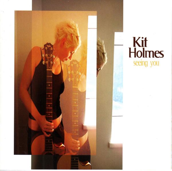 Kit Holmes - Seeing You
