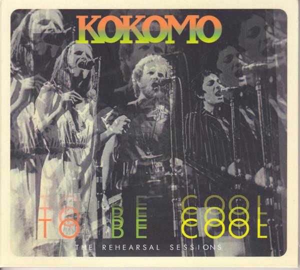 Kokomo - To Be Cool (The Rehearsal Sessions)