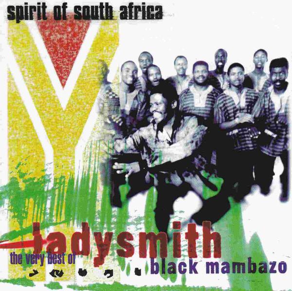 Ladysmith Black Mambazo - Spirit Of South Africa  (The Very Best Of Ladysmith Black Mambazo)